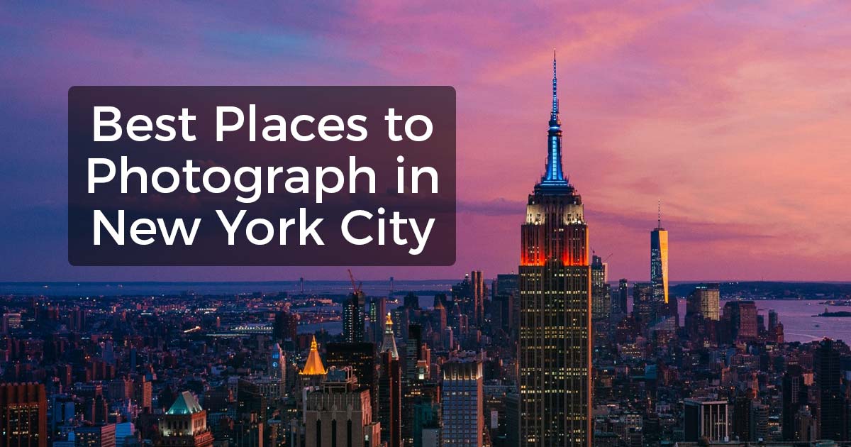 The 12 Best Places to Photograph in New York City [Photo Guide]