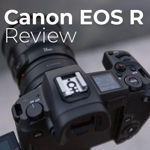 Canon EOS R Review: Canon's First Full-Frame Mirrorless