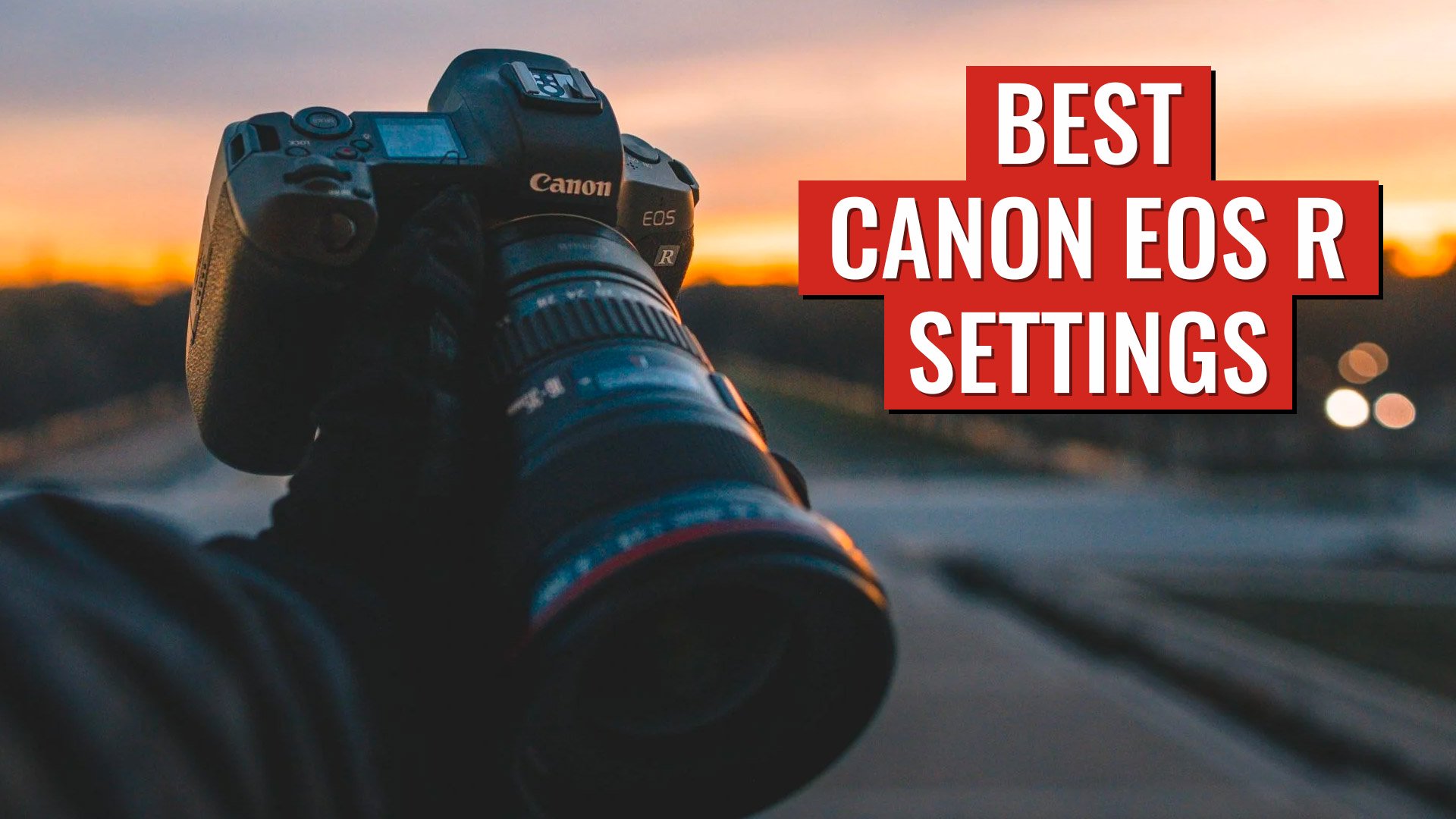 Recommended Canon EOS R Settings (EOS R Setup Guide)