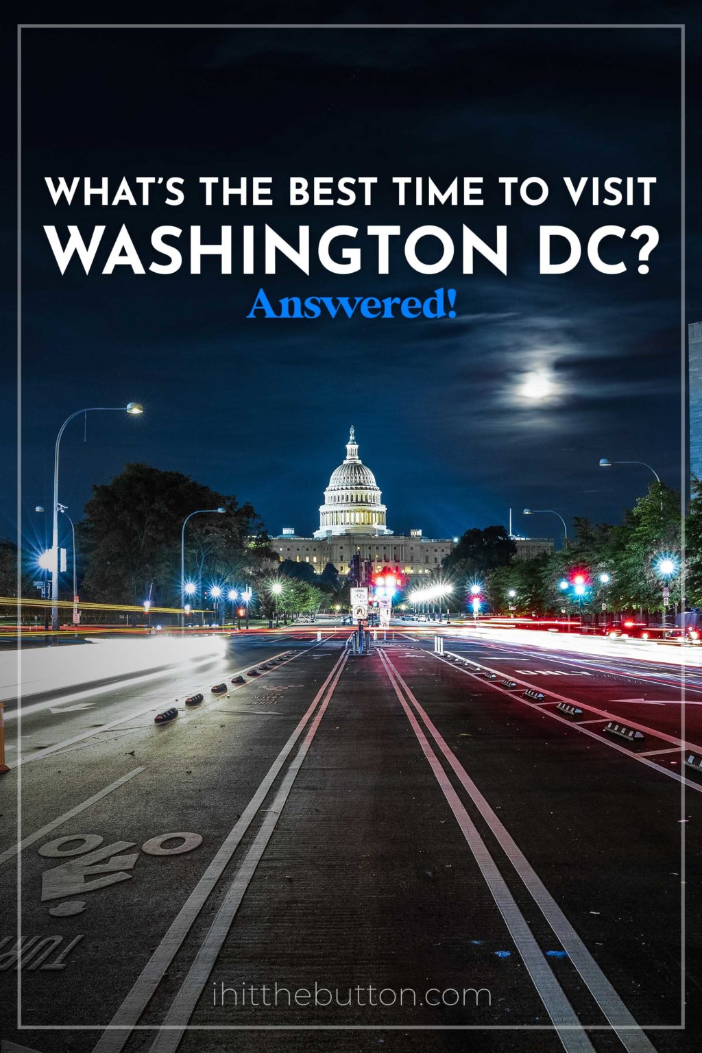 When Is The Best Time To Visit Washington DC? Answered