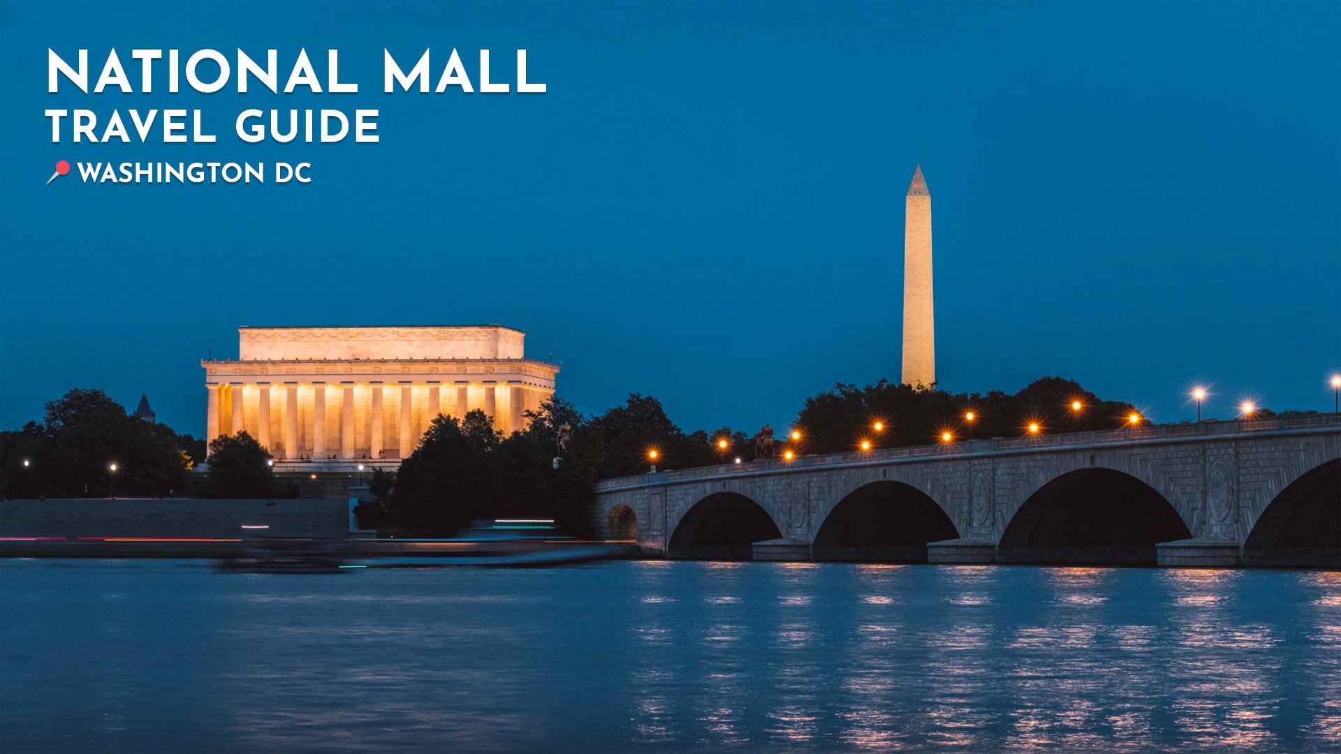 National Mall Travel Guide (30 Things to See + Map)