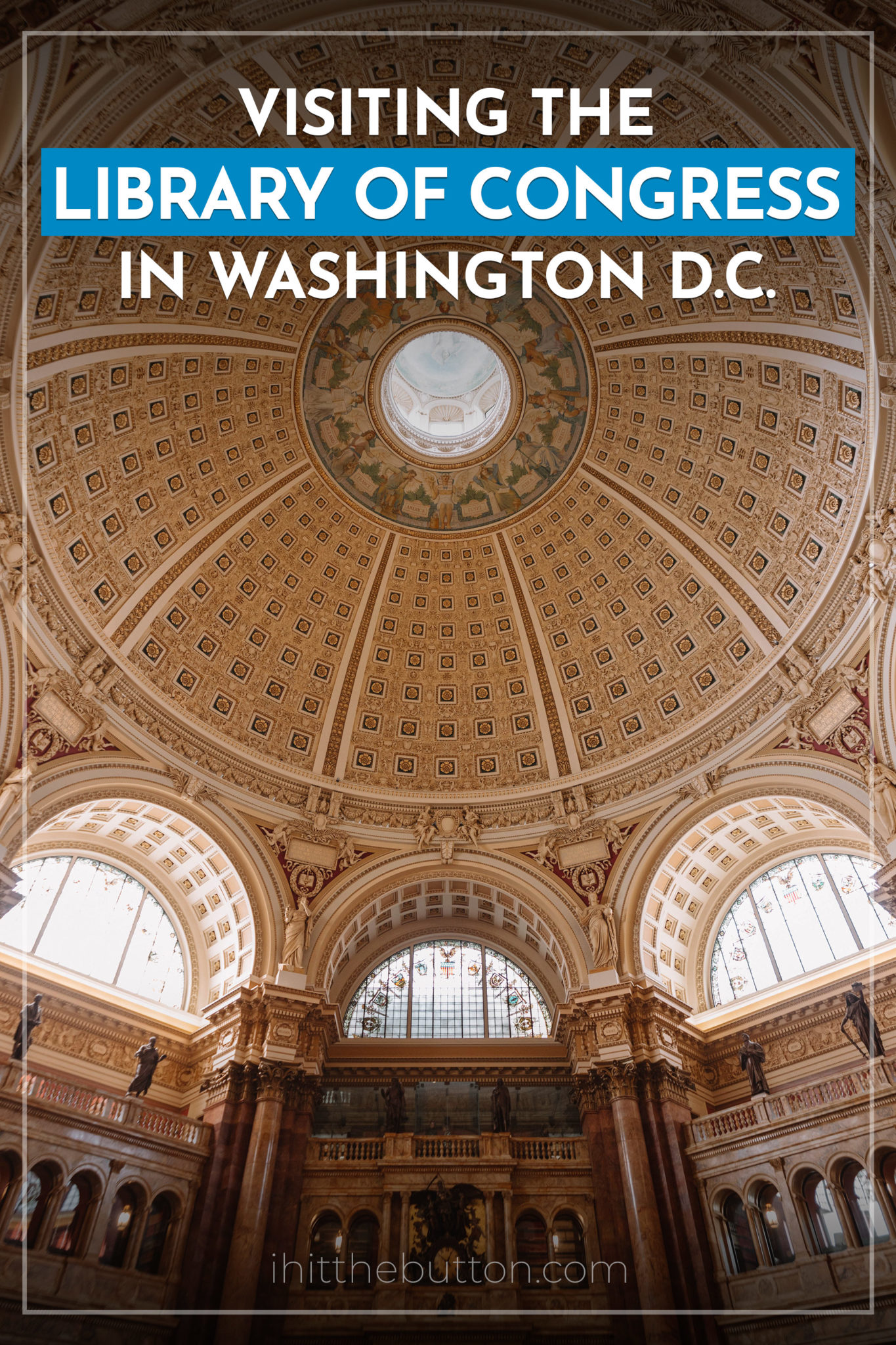 Visiting the Library of Congress in Washington DC (Photos)