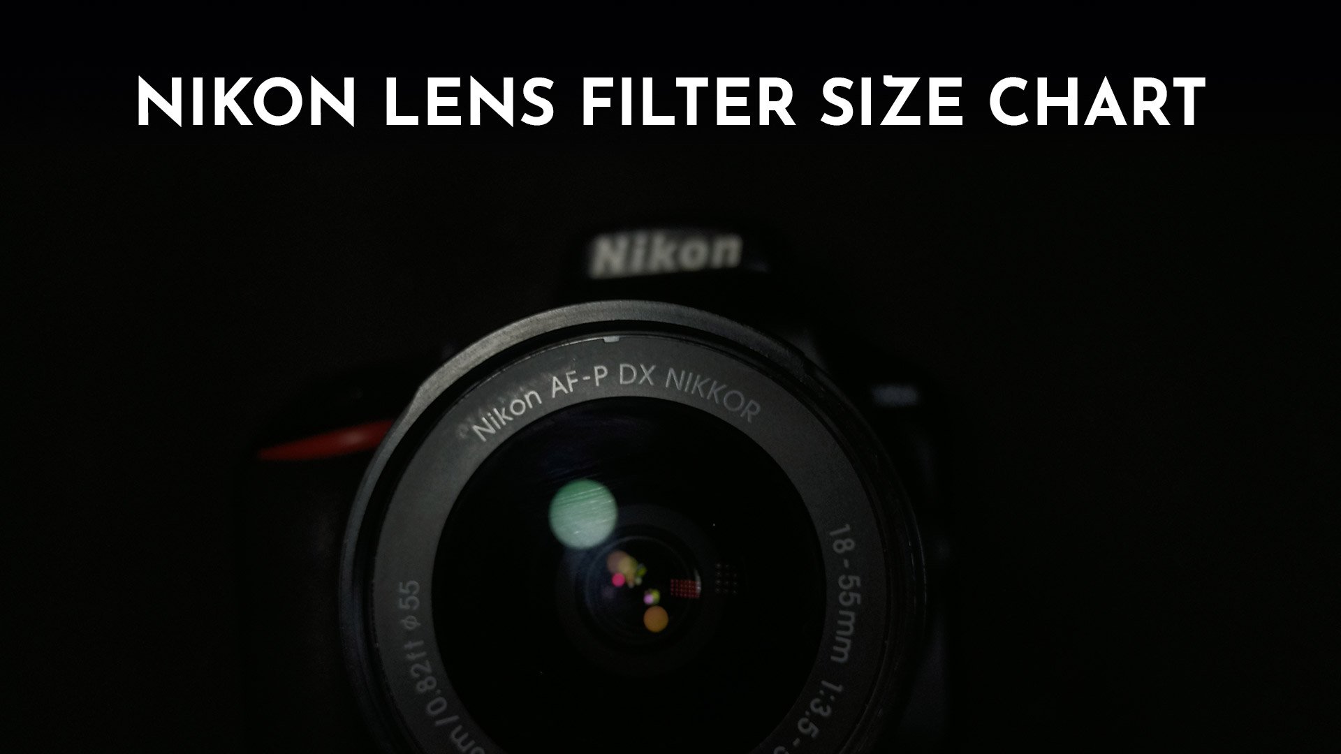 Descolorar suspensión Ortodoxo Nikon Lens Filter Size Chart (Updated 2023)
